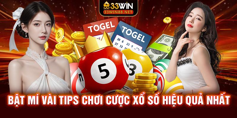 Bật mí vài tips chơi cược xổ số hiệu quả nhất