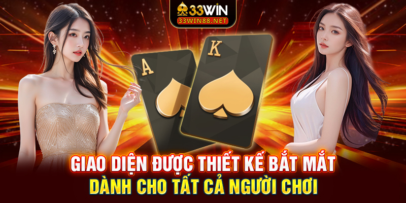 Giao diện được thiết kế bắt mắt dành cho tất cả người chơi