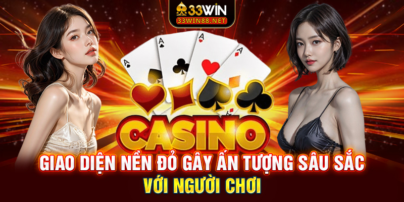 Giao diện nền đỏ gây ấn tượng sâu sắc với người chơi