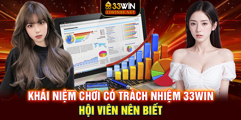 Khái niệm chơi có trách nhiệm 33win hội viên nên biết