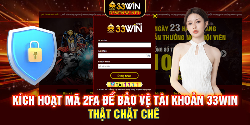 Kích hoạt mã 2FA để bảo vệ tài khoản 33win thật chặt chẽ